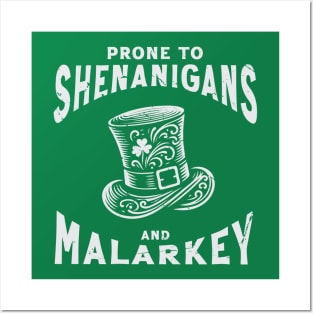 Prone to Shenanigans and Malarkey - St. Patricks Day Posters and Art